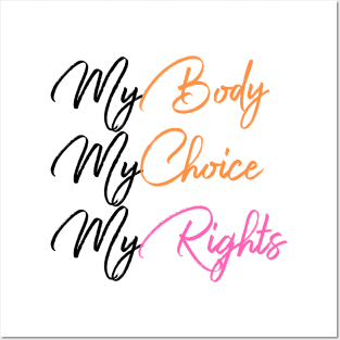 My Body My Choice My Right Posters and Art